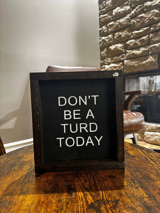 Don't be a turd today black